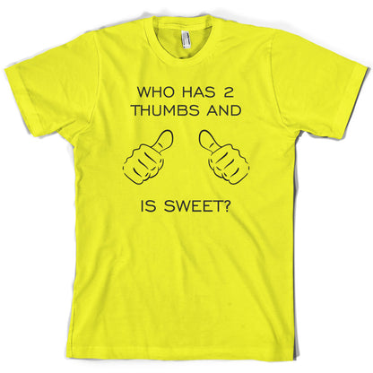 Who Has 2 Thumbs And Is Sweet T Shirt