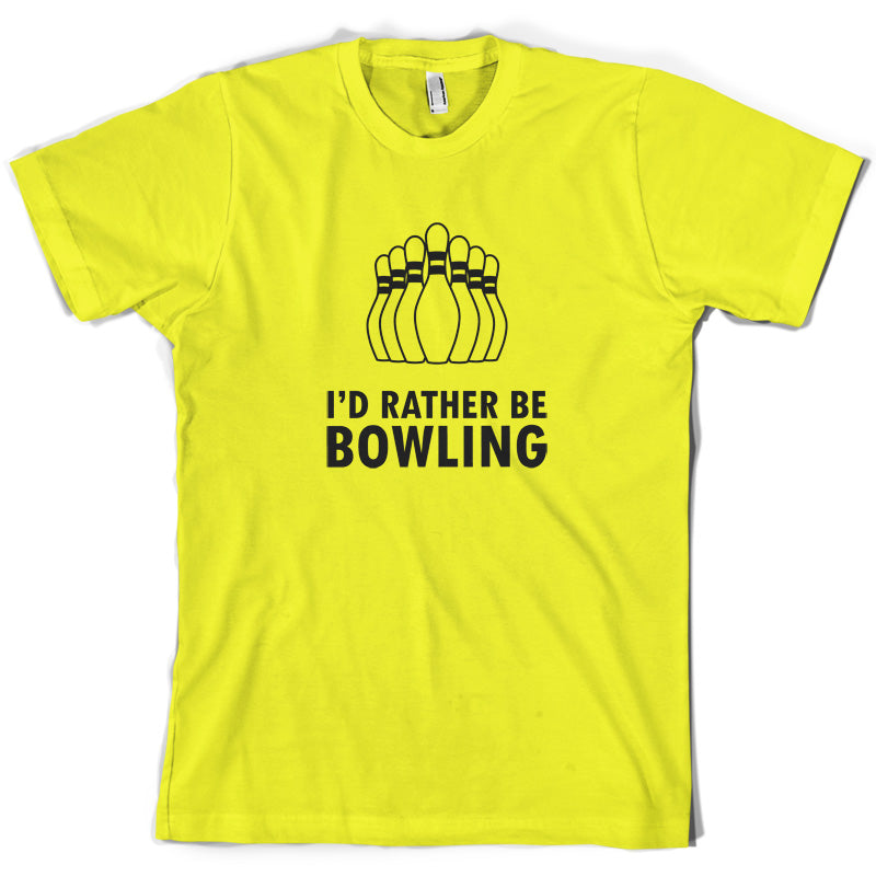 I'd Rather Be Bowling T Shirt