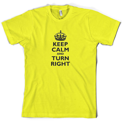 Keep Calm and Turn Right T Shirt