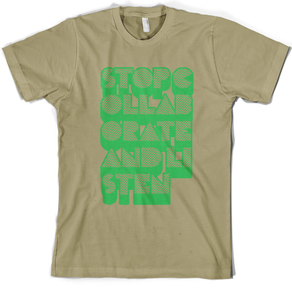 Stop collaborate and listen T Shirt