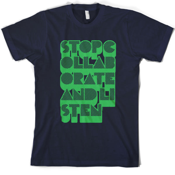 Stop collaborate and listen T Shirt