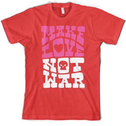 Make love not war T Shirt