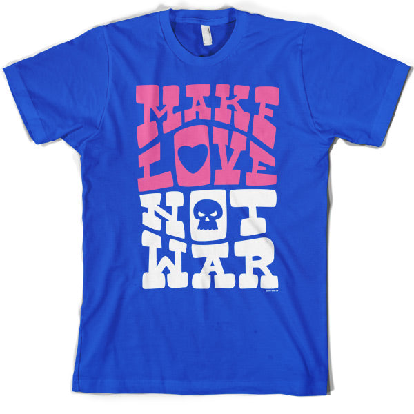 Make love not war T Shirt