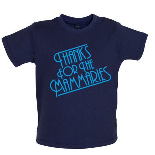 Thanks for the Mammaries Baby T Shirt