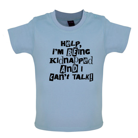 Help, I'm Being Kidnapped Baby T Shirt