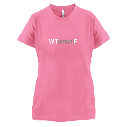 What The Actual F T Shirt
