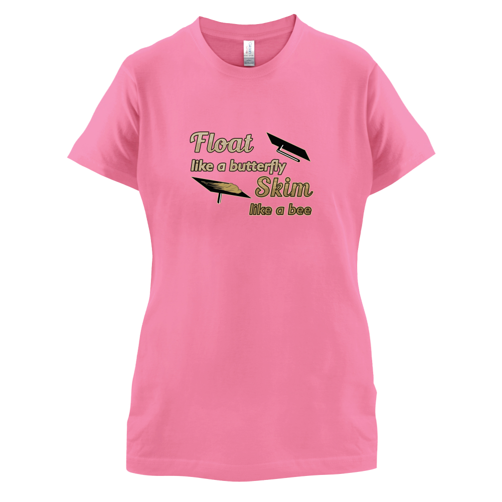 Float Like A Butterfly Skim Like A Bee T Shirt