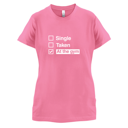 Single Taken At The Gym T Shirt