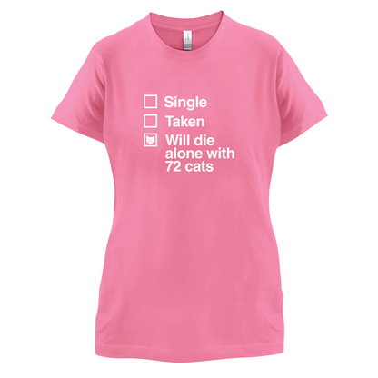 Single Taken Die With Cats T Shirt