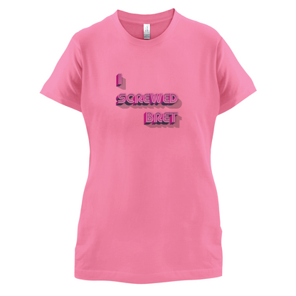 I Screwed Bret T Shirt