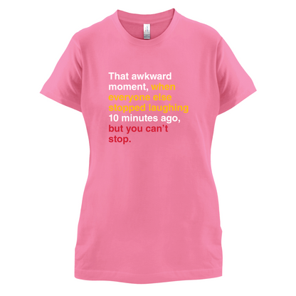 That Awkward Moment When Everyone Stopped Laughing T Shirt