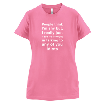 People Think I'm Shy T-Shirt