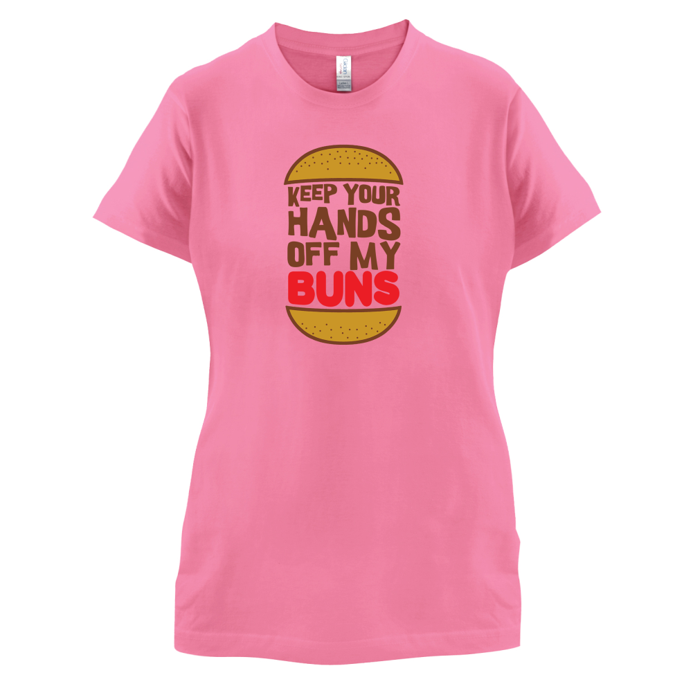 Keep Your Hands Off My Buns T Shirt