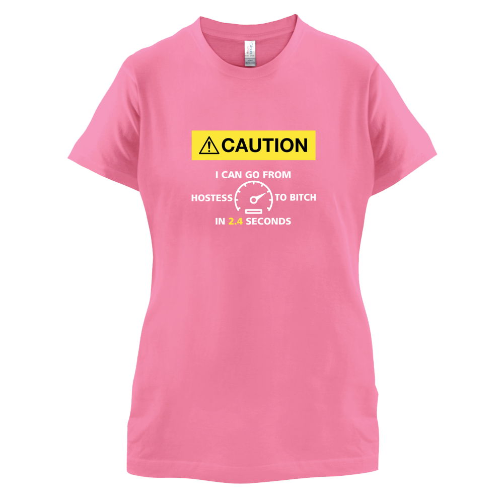 Caution I Can Go From Hostess To Bitch T Shirt