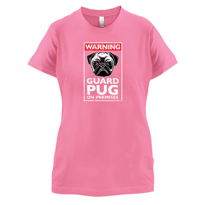 Warning Guard Pug On Premises T Shirt