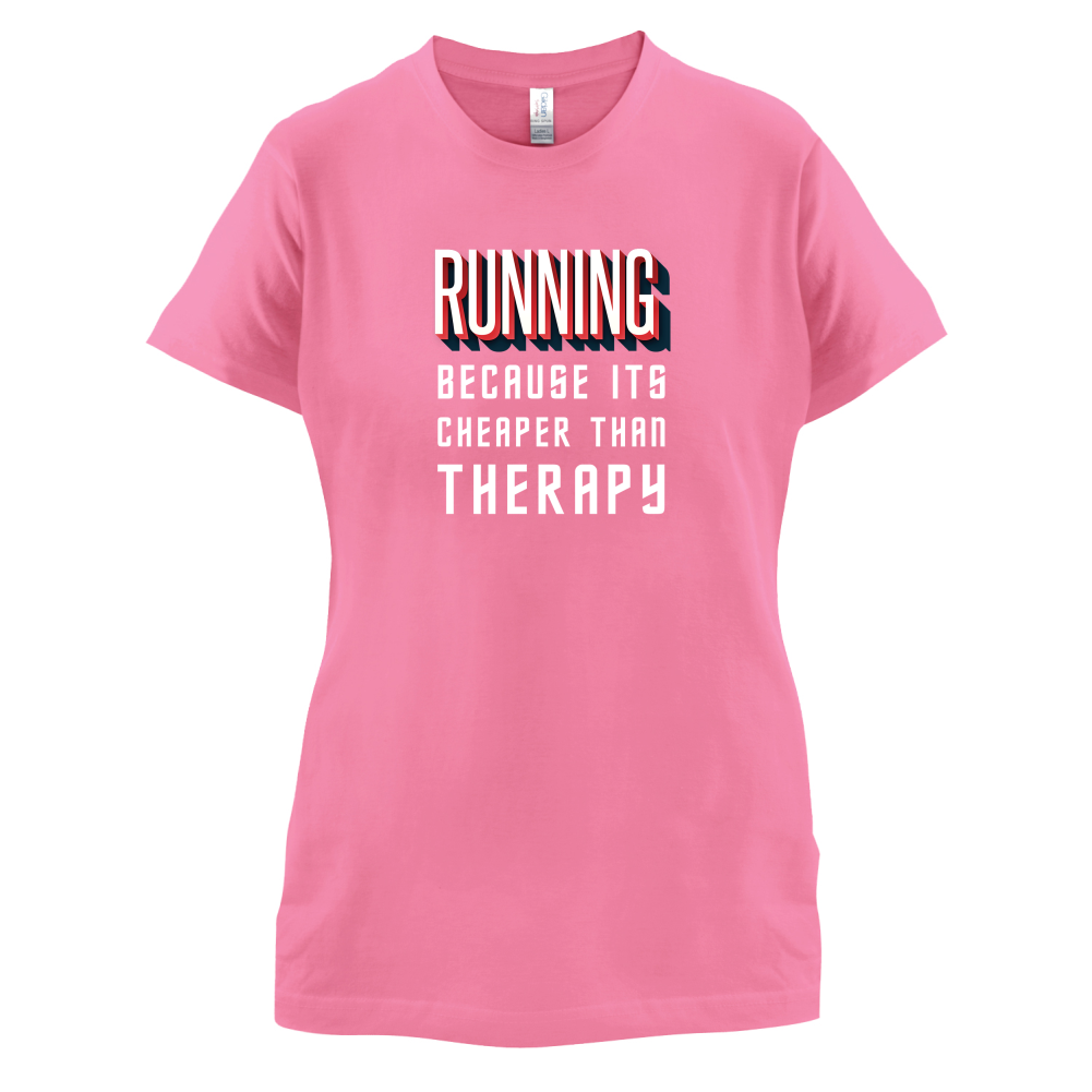 Running because it's cheaper than therapy T Shirt