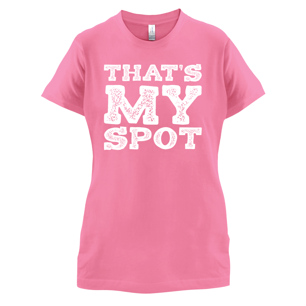 That's My Spot T Shirt