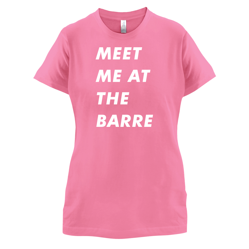 Meet Me At The Barre T Shirt