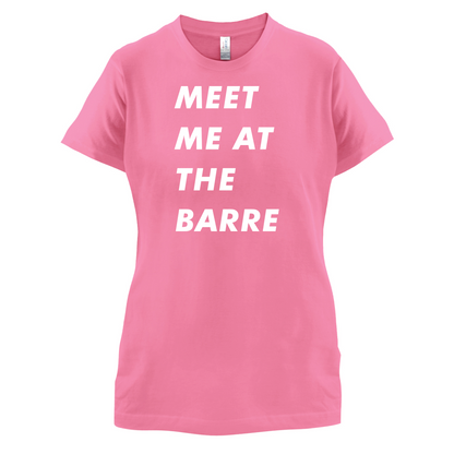 Meet Me At The Barre T Shirt