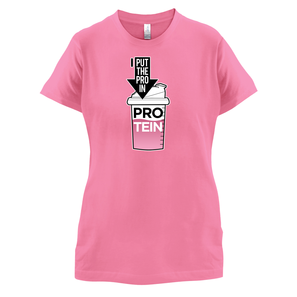 I Put Pro In Protein T Shirt