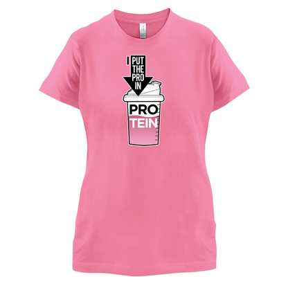 I Put Pro In Protein T Shirt