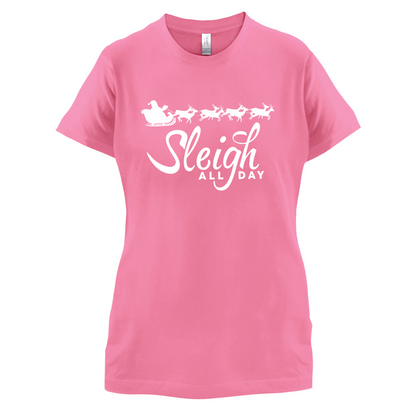 SleighAllDay T Shirt