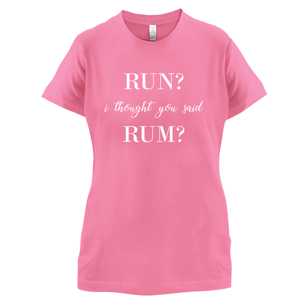 I Thought You Said Rum T Shirt