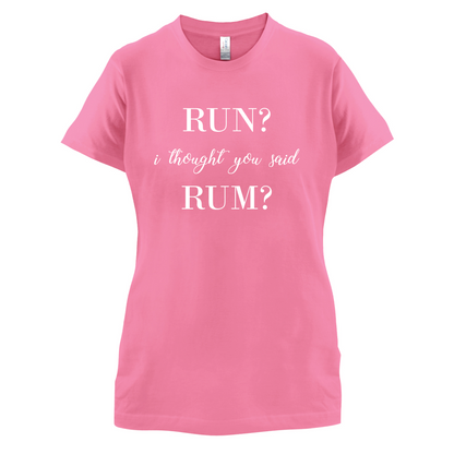 I Thought You Said Rum T Shirt