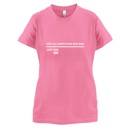 Not All Math Puns Are Bad T Shirt