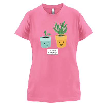 I'm Rooting For You T Shirt