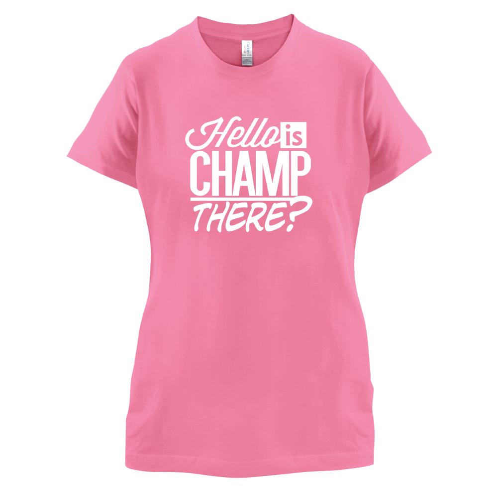 Is Champ There  T Shirt