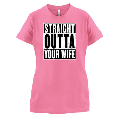 Straight Outta Your Wife T Shirt