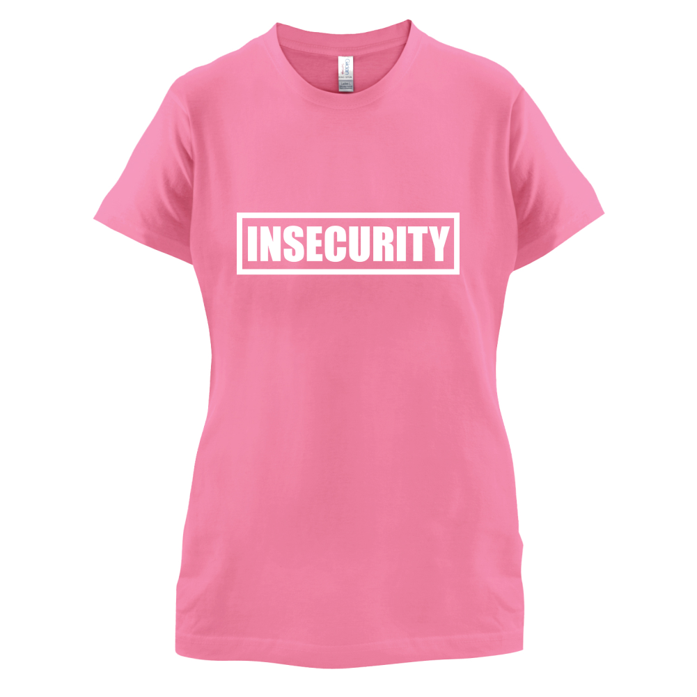Insecurity T Shirt