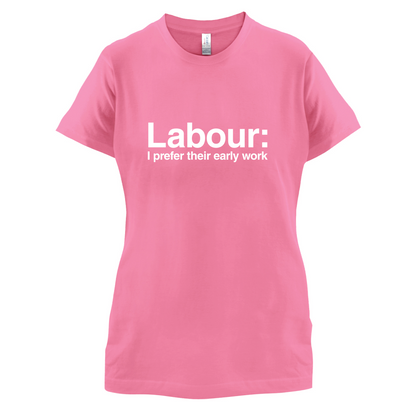 Labour Prefer Early Work T Shirt