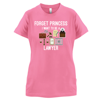 Forget Princess - Lawyer T Shirt