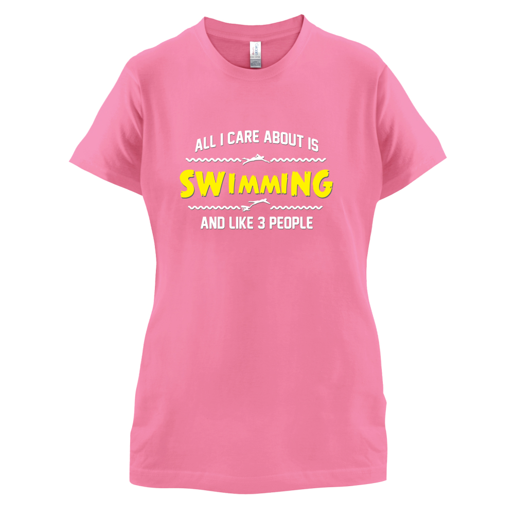 All I Care About Is Swimming T Shirt