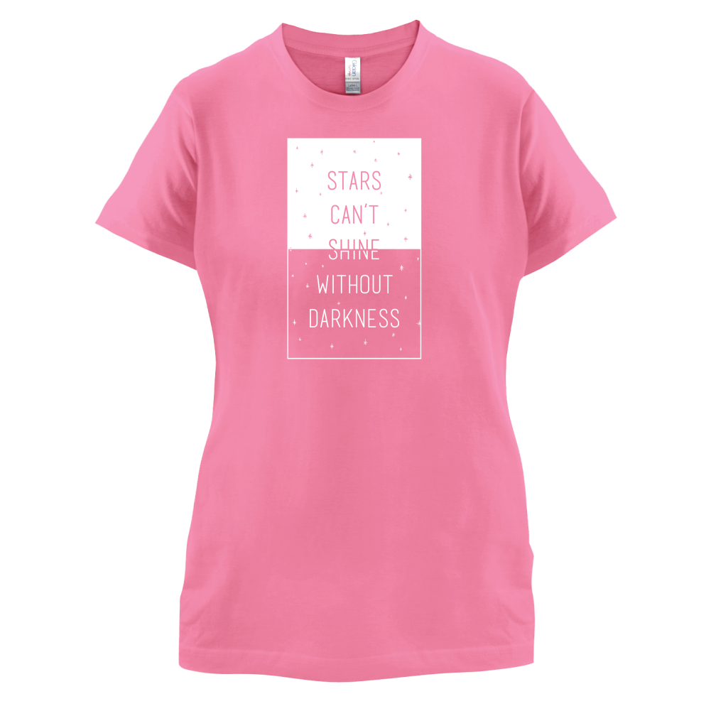 Stars Can't Shine Without Darkness T Shirt