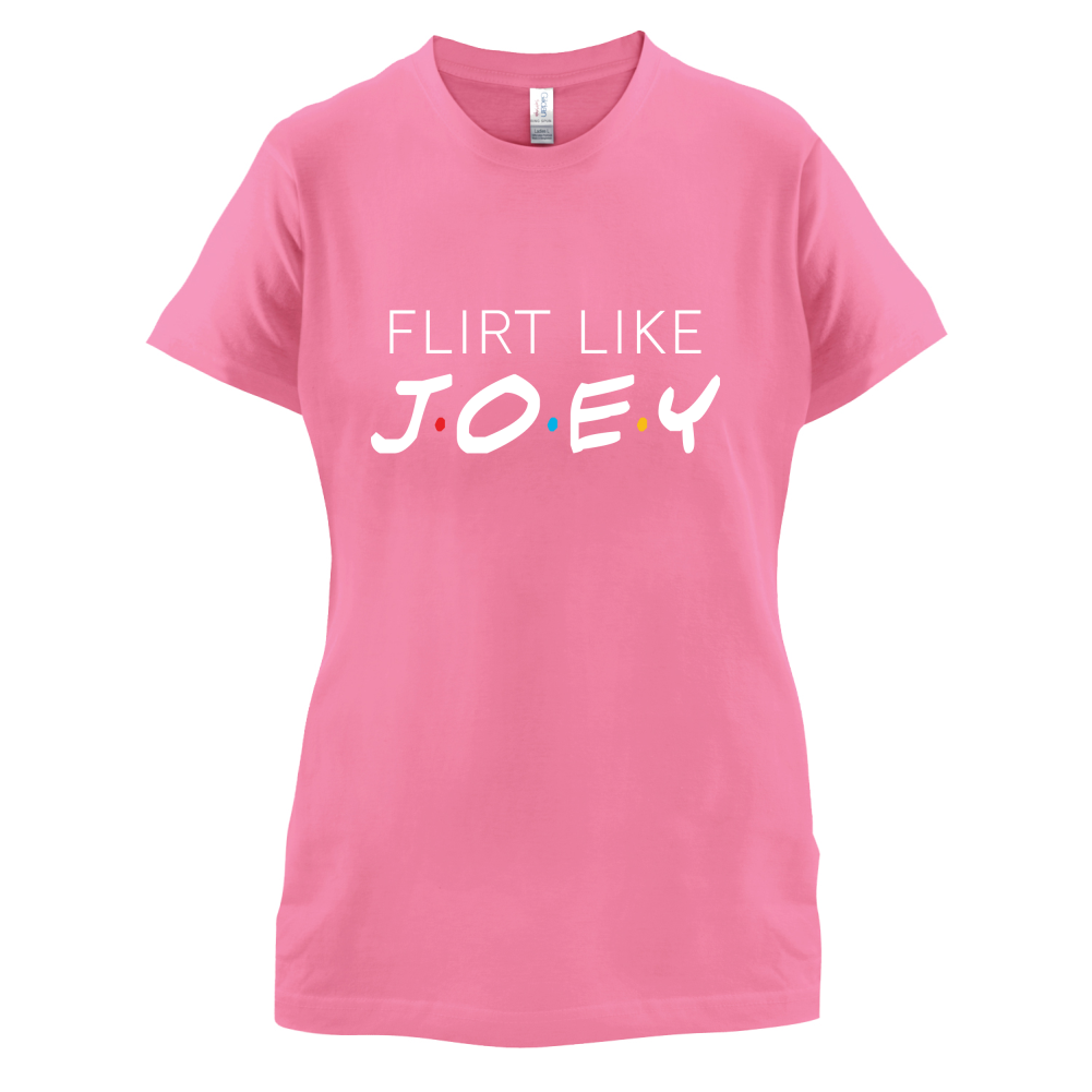 Flirt Like Joey T Shirt