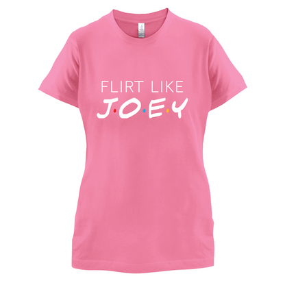 Flirt Like Joey T Shirt