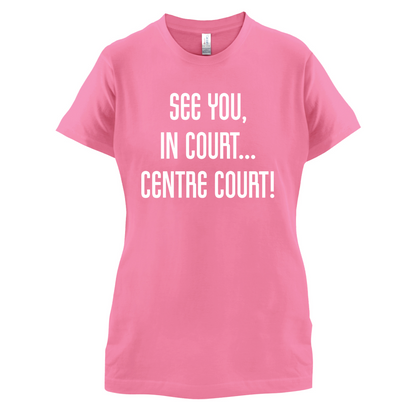 See You In Court T Shirt
