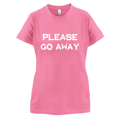 Pllease Go Away T Shirt