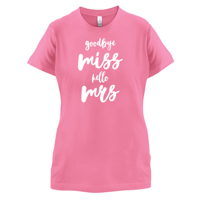Goodbye Miss Hello Mrs T Shirt