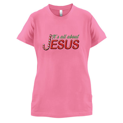 It's All About Jesus T Shirt