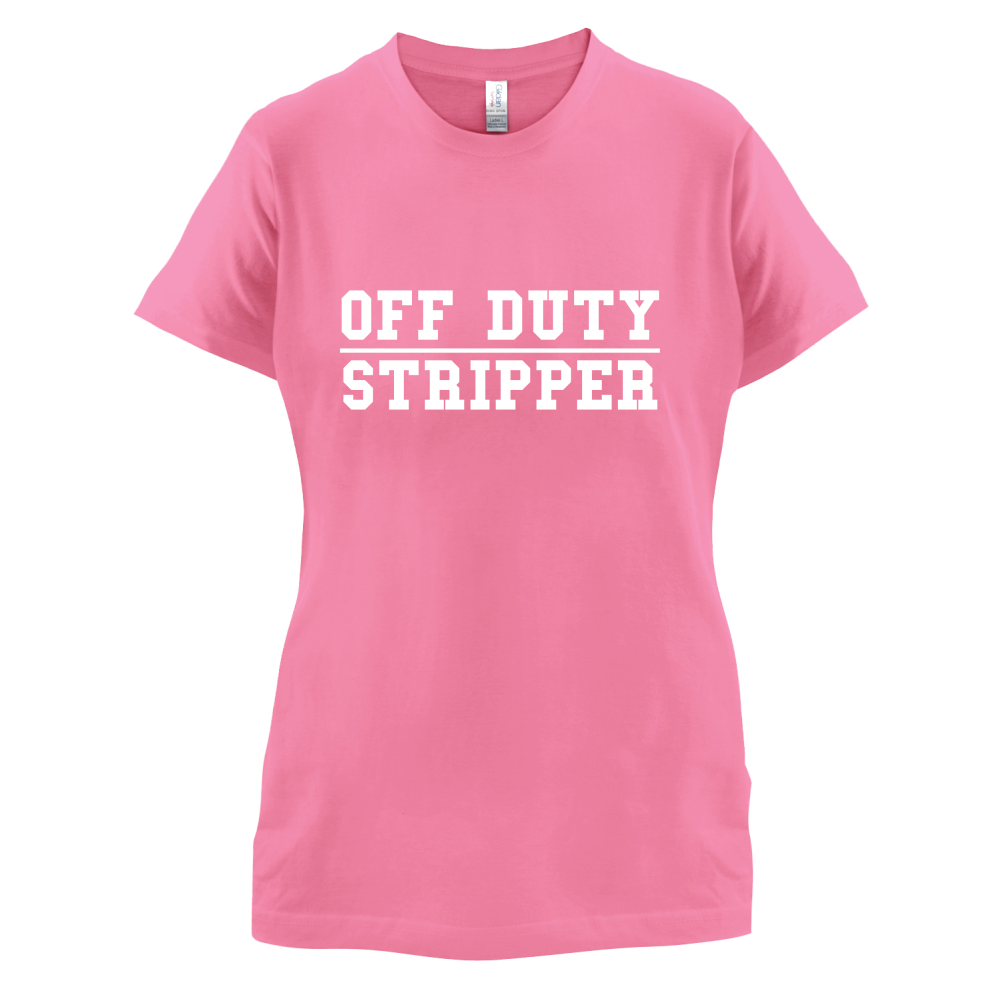 Off Duty Stripper T Shirt