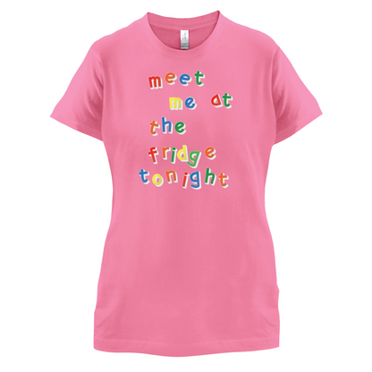 Meet Me At The Fridge T Shirt
