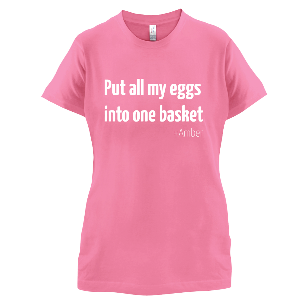 All My Eggs In One Basket T Shirt
