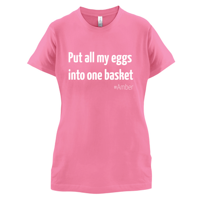 All My Eggs In One Basket T Shirt