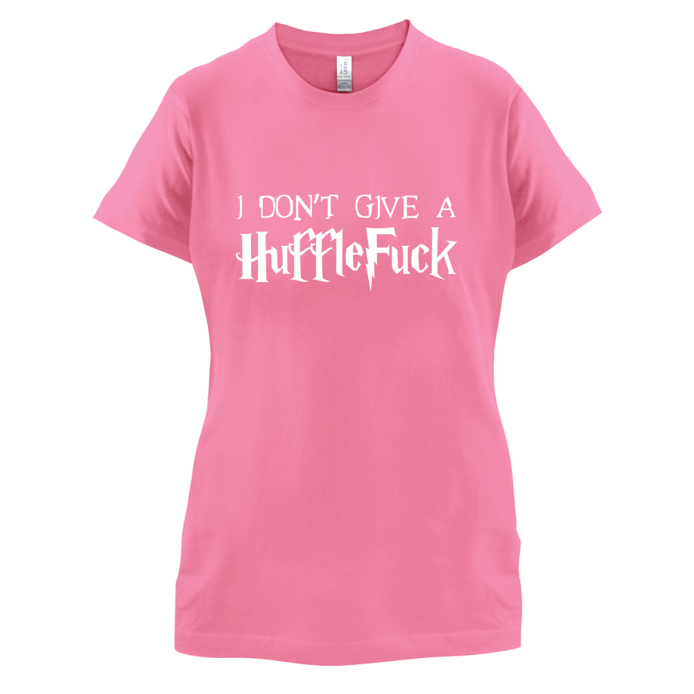 I Don't Give A HuffleFuck T Shirt