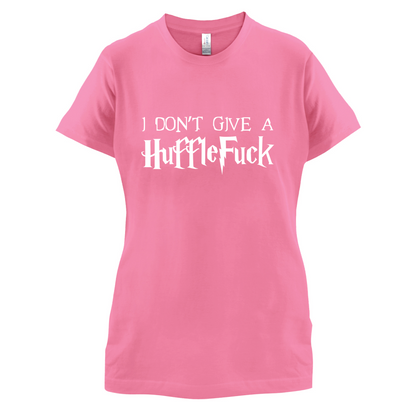 I Don't Give A HuffleFuck T Shirt