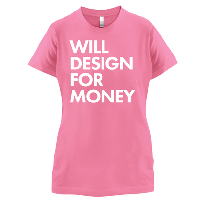 Will Design For Free T Shirt